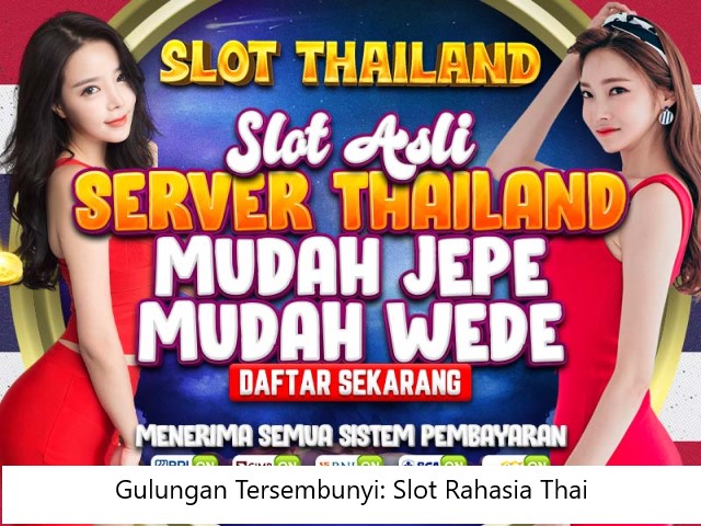 Gulungan Tersembunyi: Slot Rahasia Thai